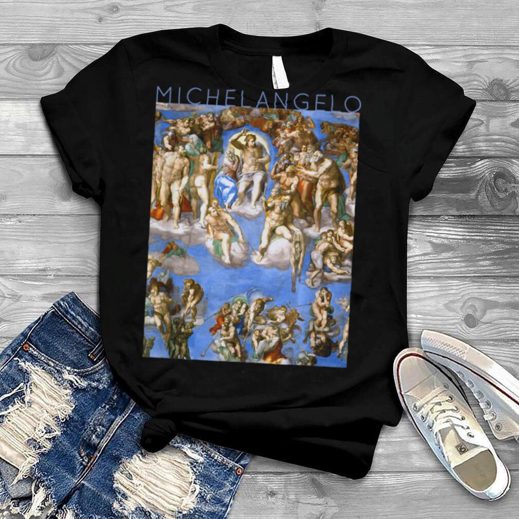 Michelangelo  The Last Judgment   For artists T Shirt B0B4BJSV3V
