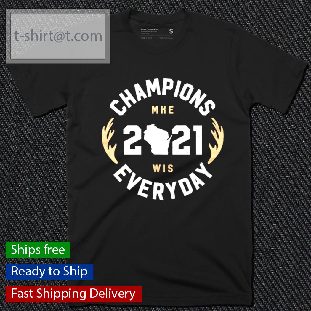 Milwaukee Champions Everyday 2021 shirt