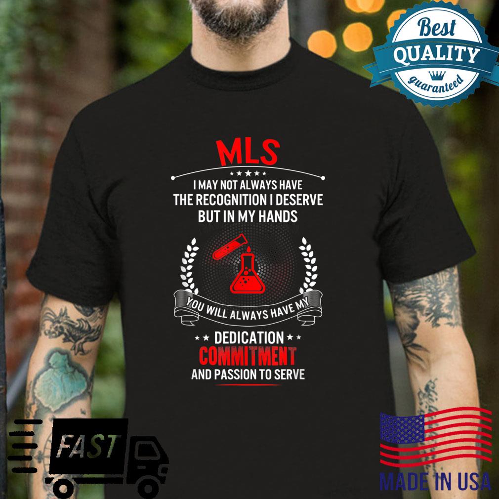 MLS Laboratory Scientist My Hands Have Passion Shirt