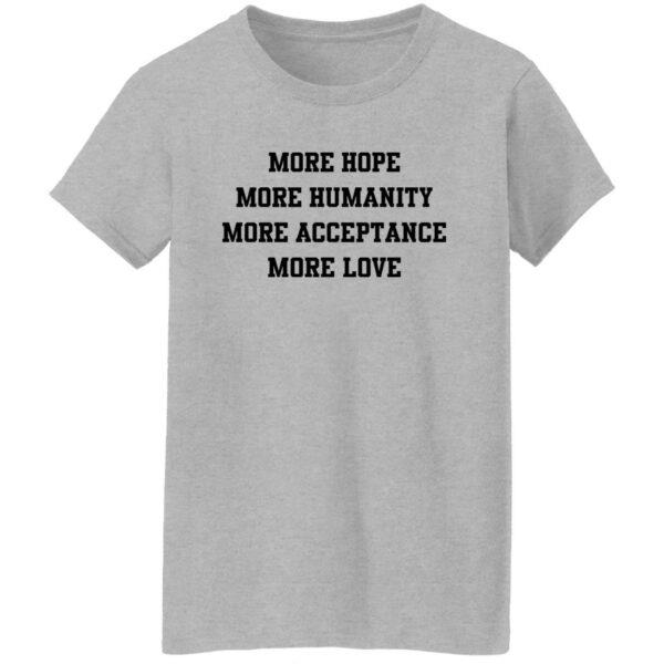 More Hope More Humanity More Acceptance More Love Shirt Michael Robinson