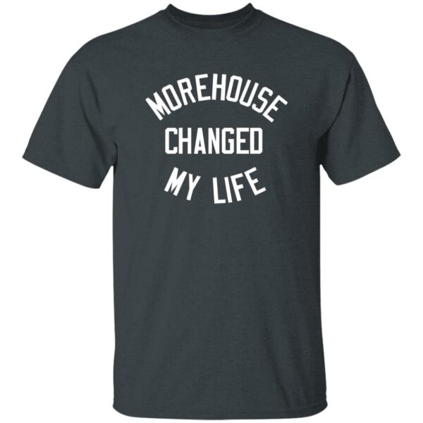 Morehouse Changed My Life Shirt Cruvie Merch