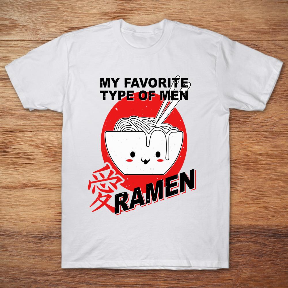 My Favorite Type Of Men Ramen