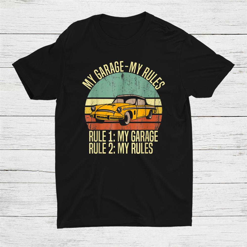 My Garage My Rule Shirt