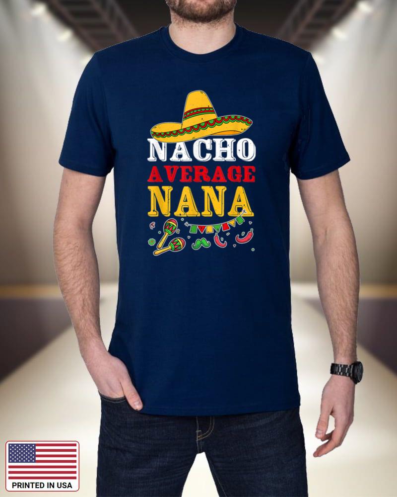 Nacho Average Nana Mexican Dish Fiesta Grandma Cinco De Mayo Ym34K