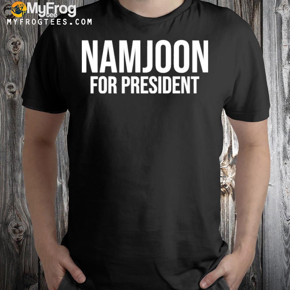 Namjoon for president shirt