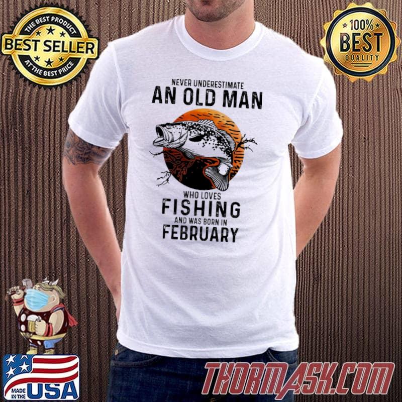 Never Underestimate An Old Man Who Loves Fishing And Was Born In February BloodMoon Shirt