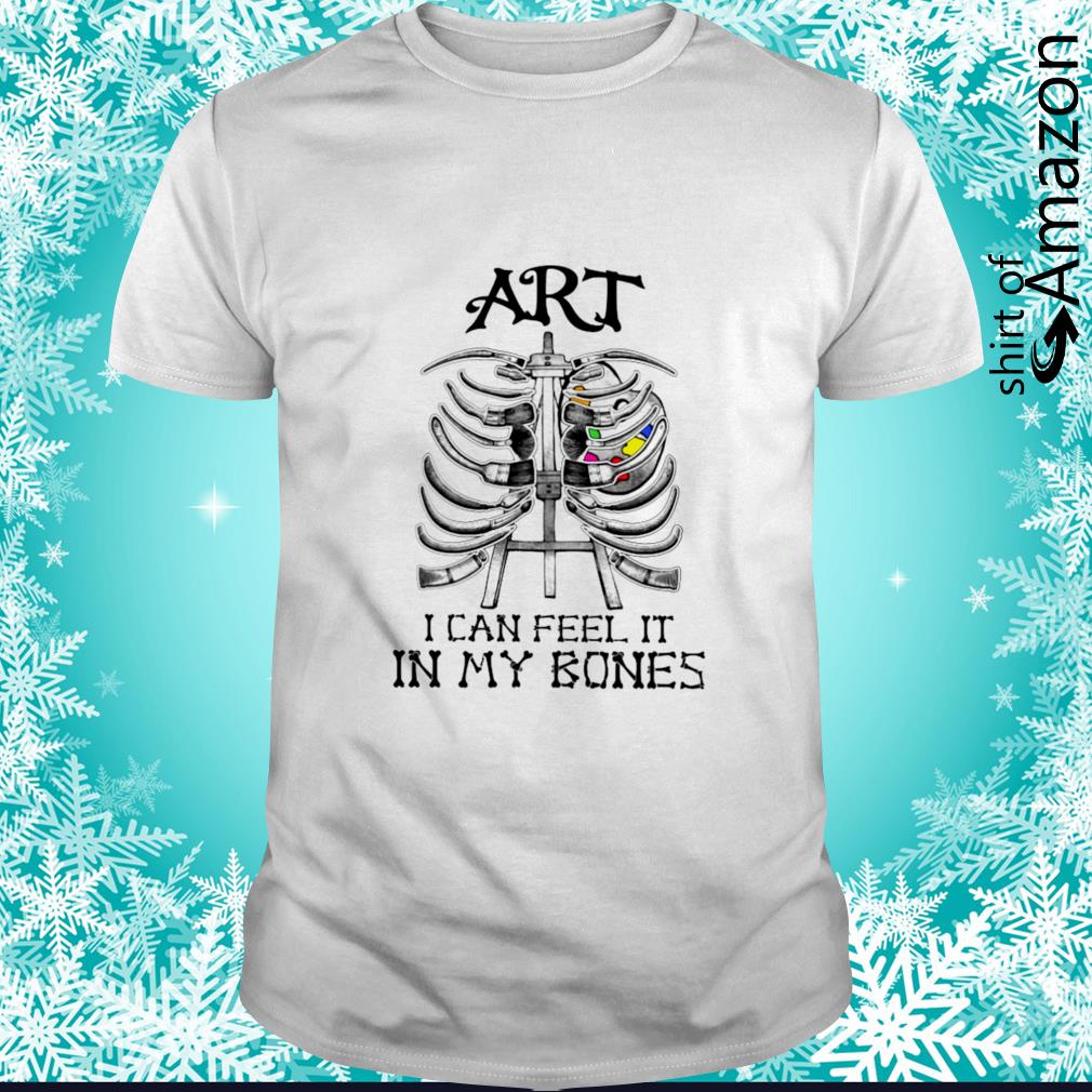 Nice art  I can feel it in my bones art bones shirt