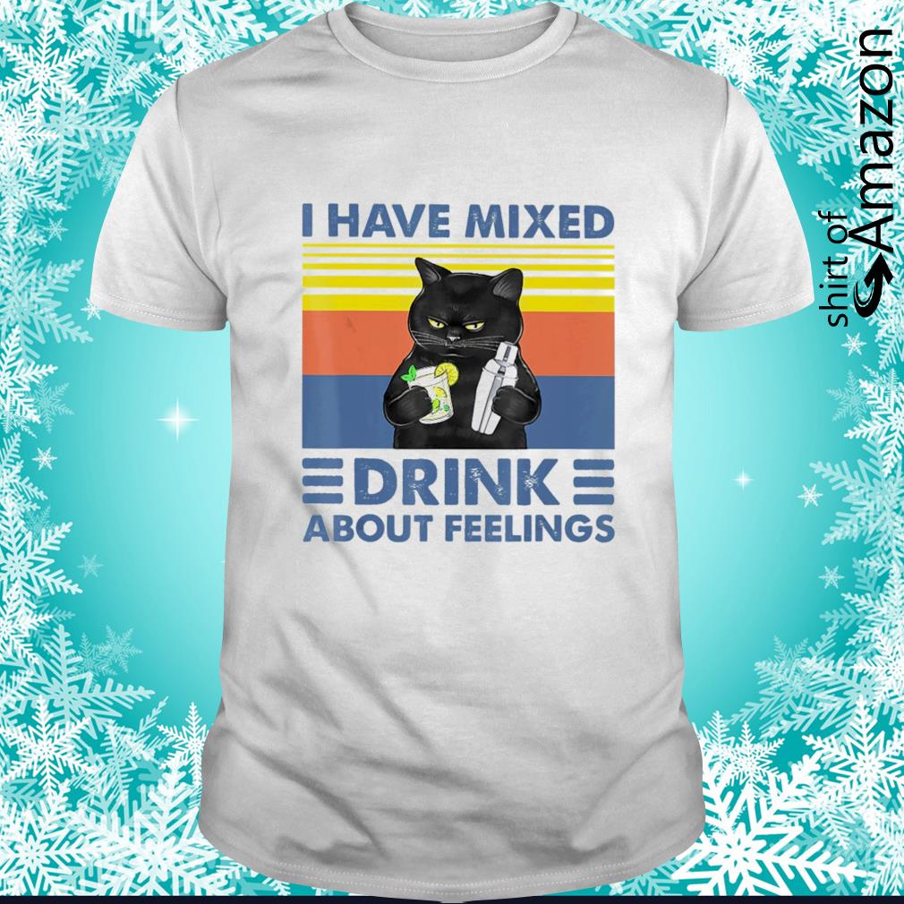 Nice Black cat I have mixed drink about feelings retro shirt