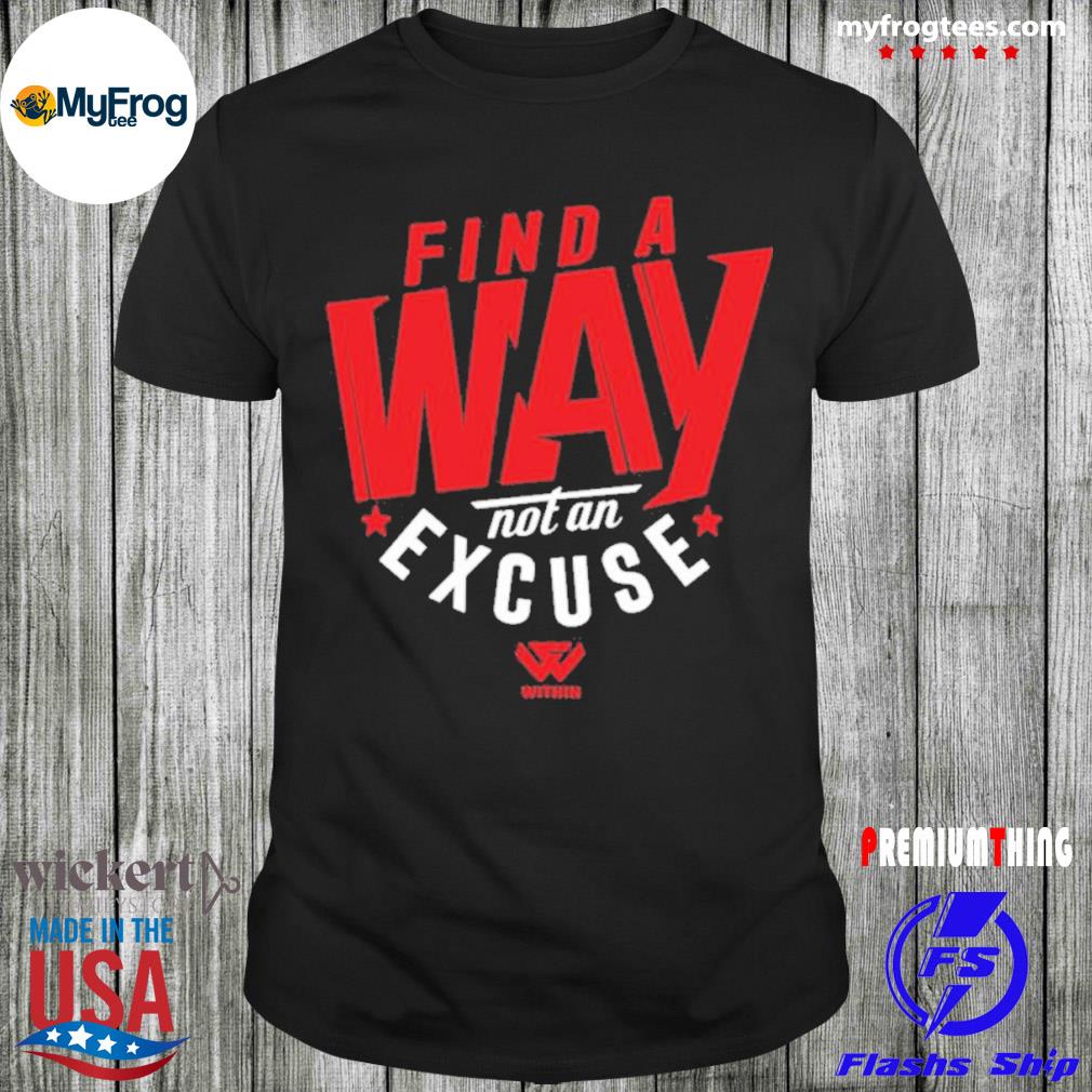 Nice Cleveland find a way not and excuse shopperboard store shirt