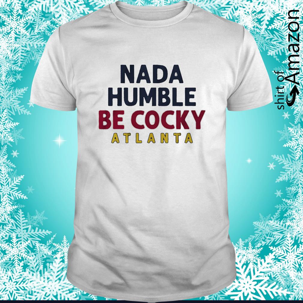 Nice guillermo Heredia Nada Humble  Be Cocky t-shirt