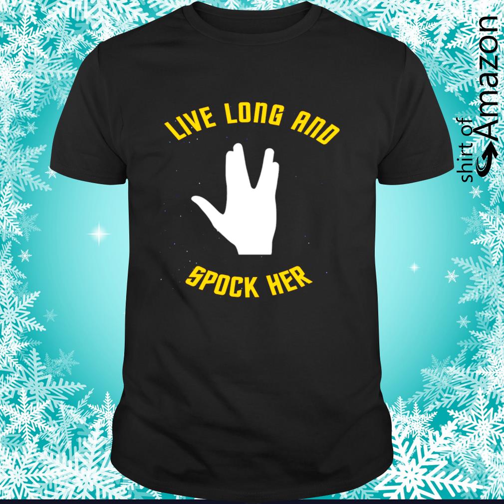 Nice live long and spock her shirt