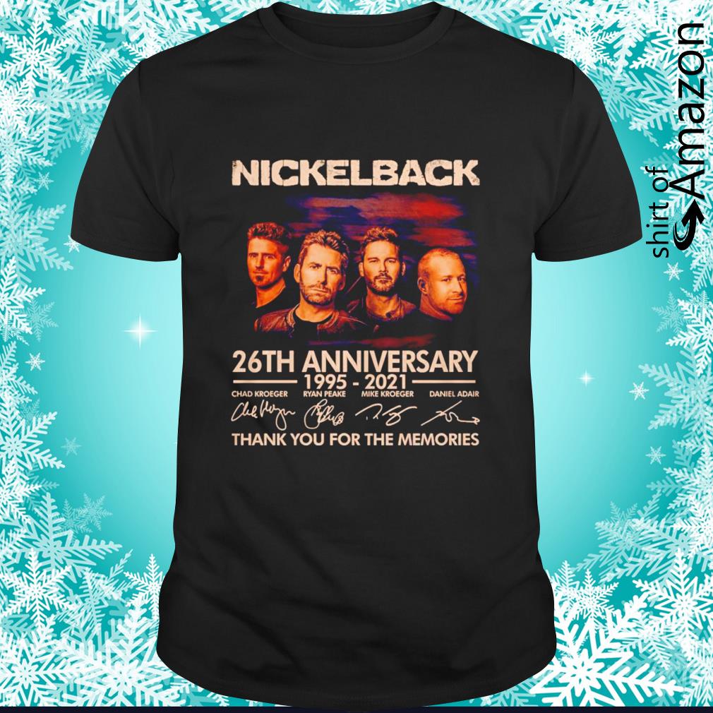 Nickelback 26th Anniversary 1995-2021 thank you for the memories signatures shirt