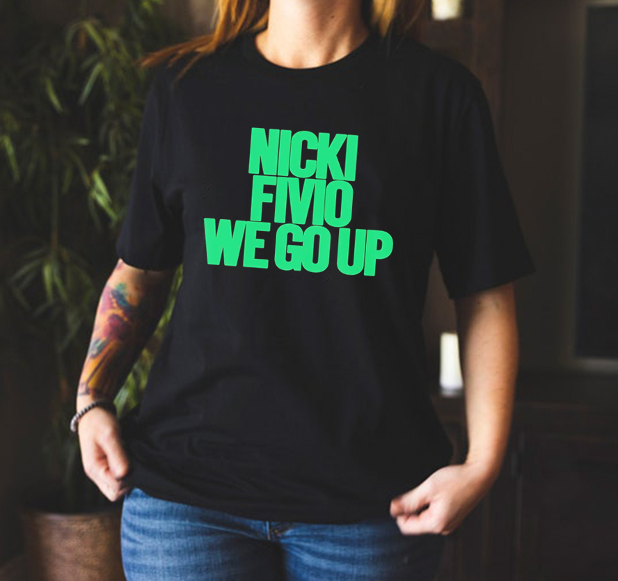 Nicki Fivio We Go Up T-Shirt