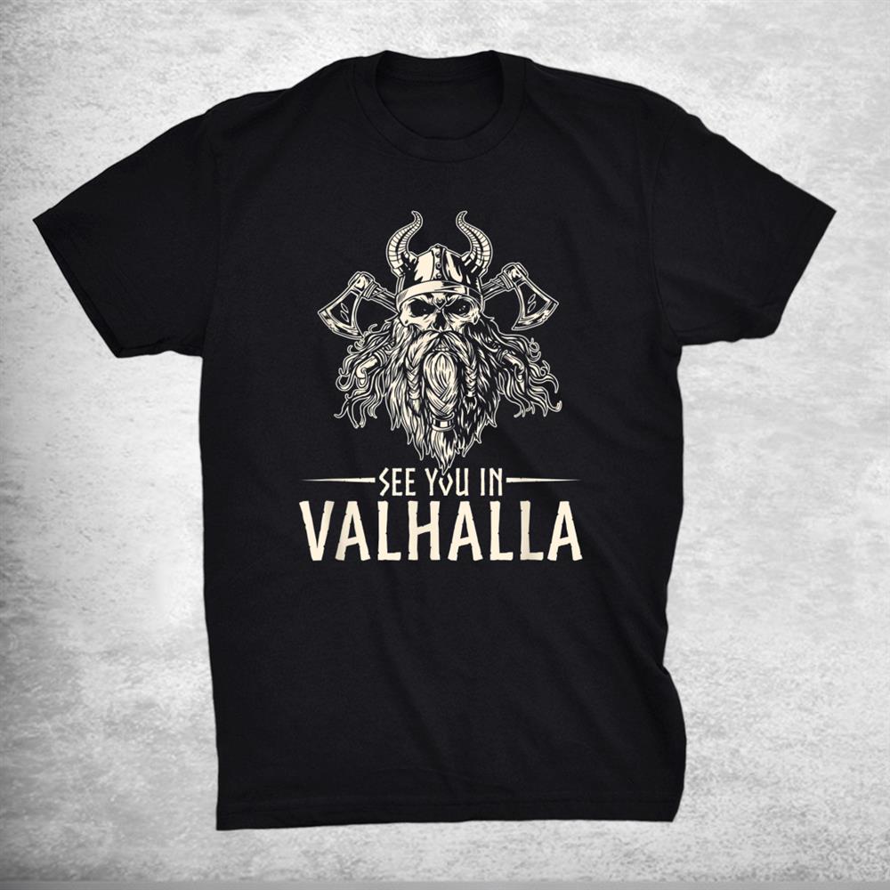 Nordic Mythology See You In Valhalla Viking Shirt