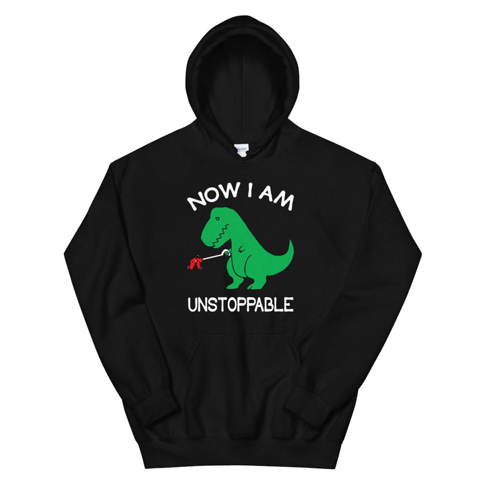 Now I’m Unstoppable Funny T Rex Dinosaur Hoodie