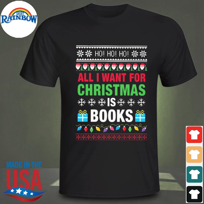 Official All I want for Christmas is Books Ugly Sweater