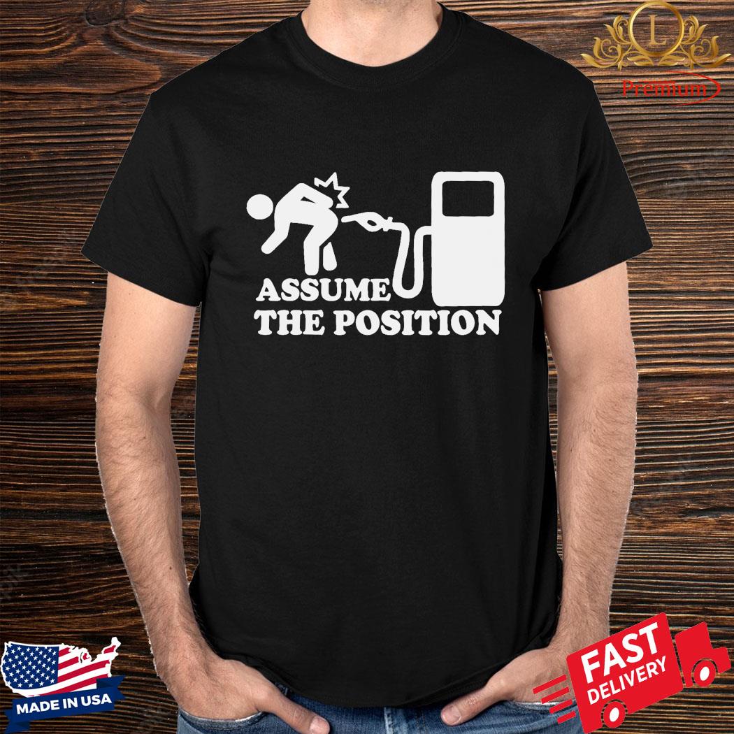 Official Assume The Position Shirt