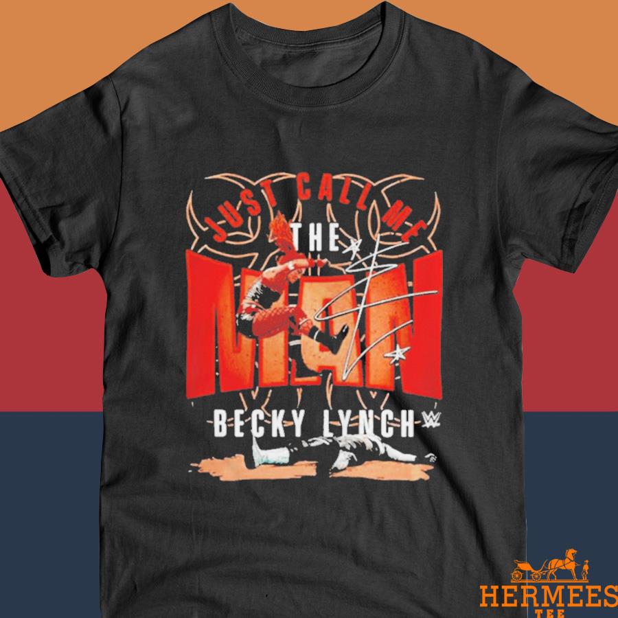 Official Becky Lynch Just Call Me The Man Signature Shirt