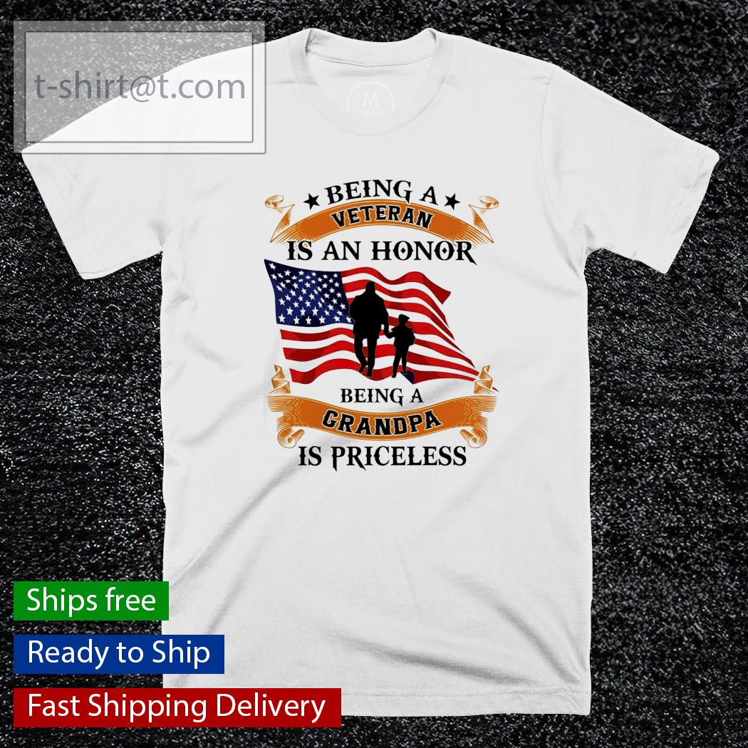 Official Being a Veteran is an honor being a grandpa is priceless t-shirt