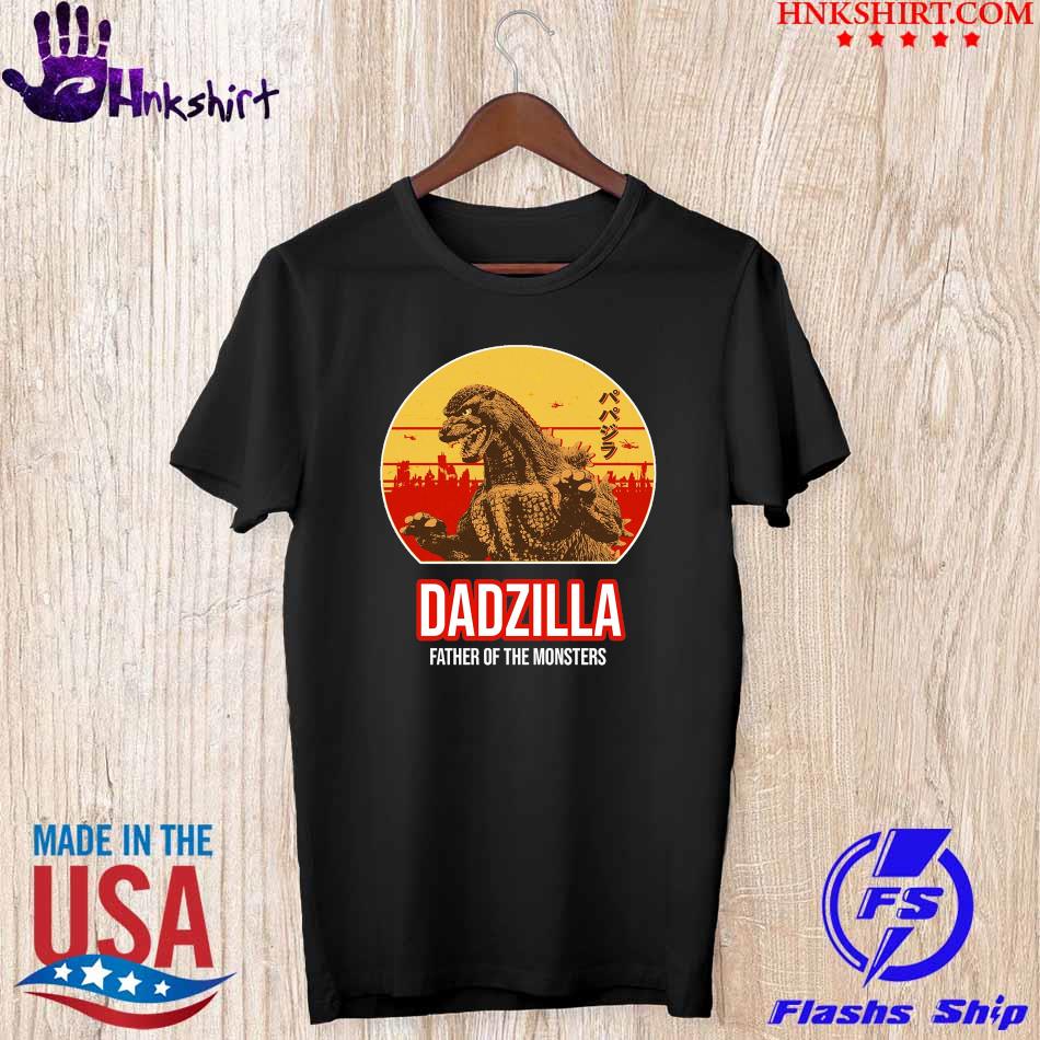 Official Dadzilla Father of the Monsters shirt