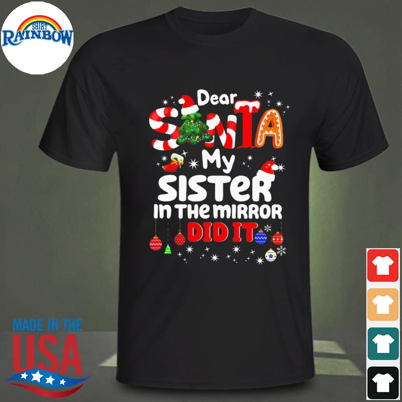 Official Dear Santa my sister in the mirror did it Christmas Sweater