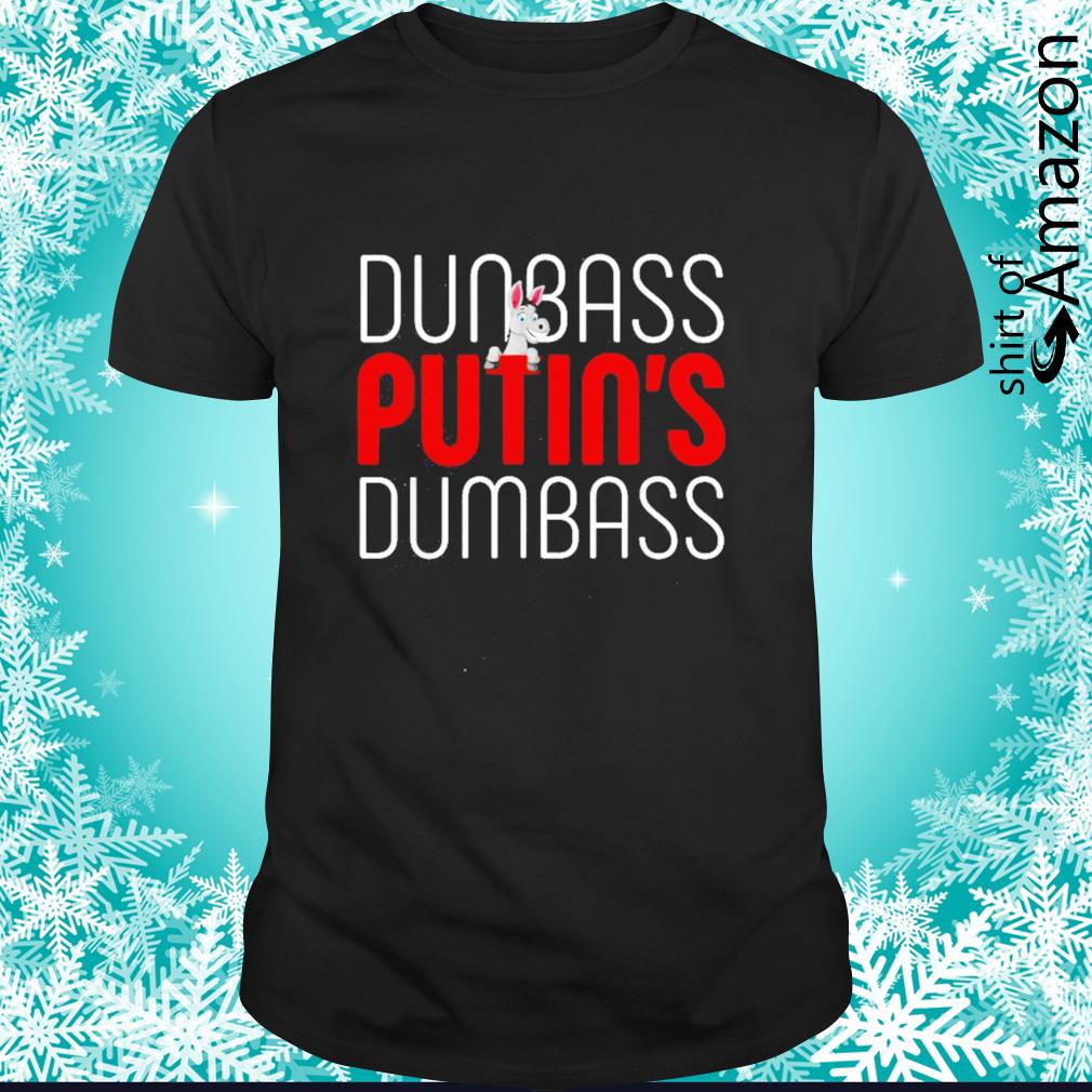 Official Donkey dumbass Putin’s dumbass funny t-shirt