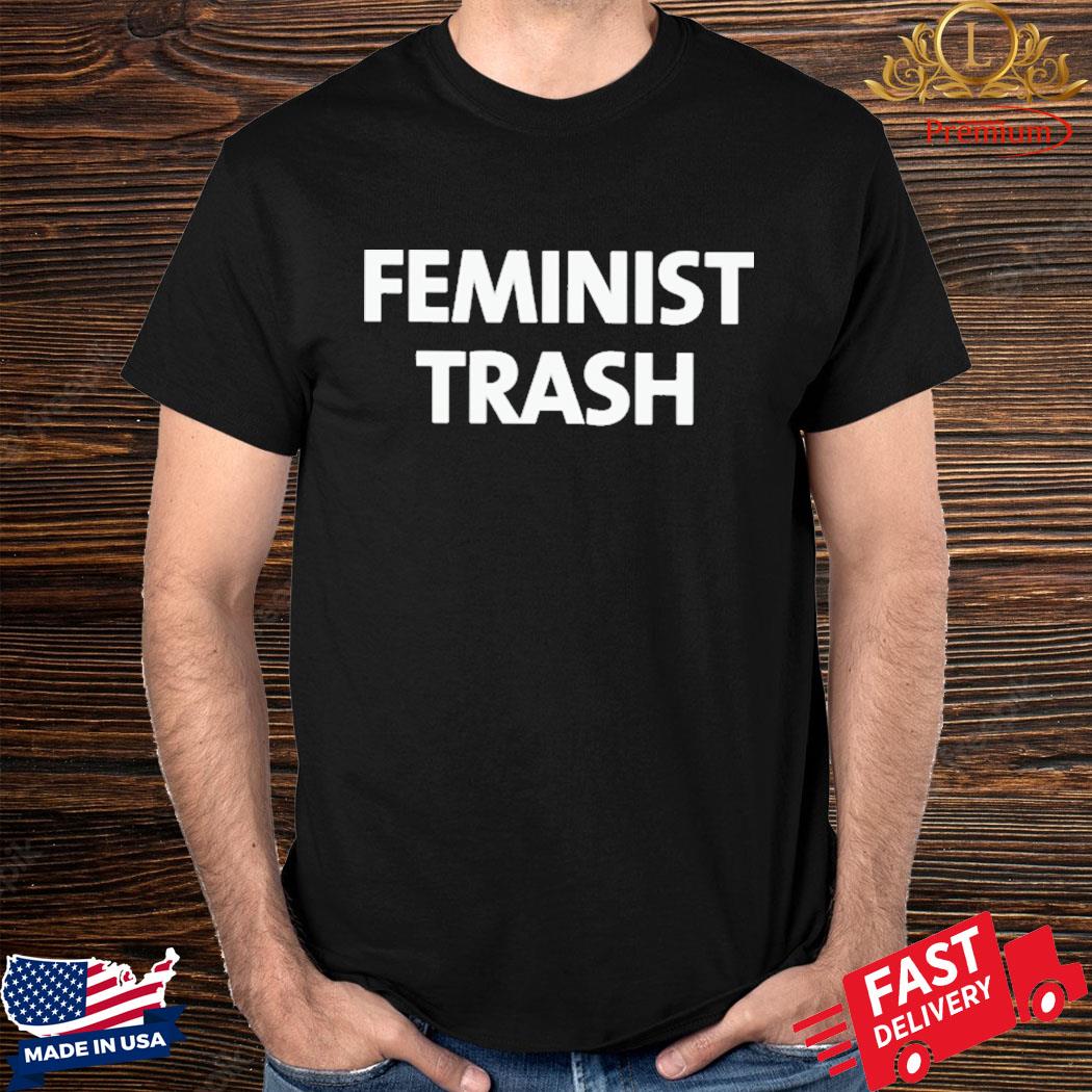 Official Feminist Trash Shirt
