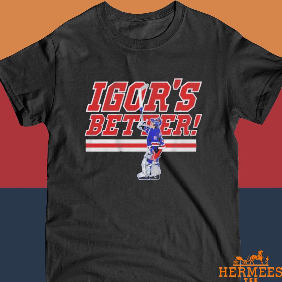 OFficial Igor Shesterkin New York Rangers Igor’s Better Shirt