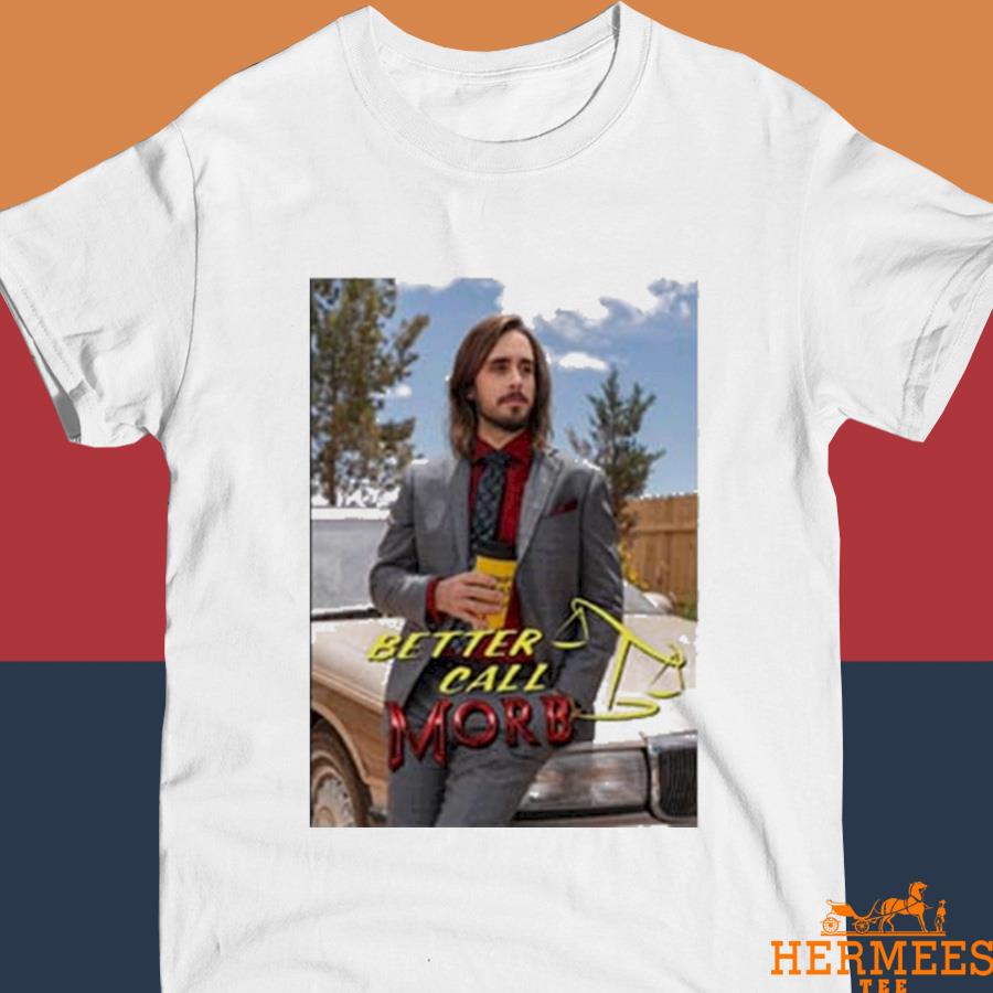 Official Jared Leto Better Call Morb Shirt