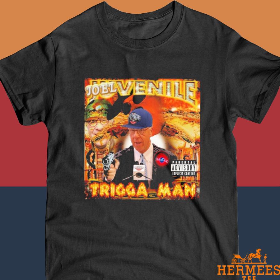 Official Joel Venile Trigga Man Shirt