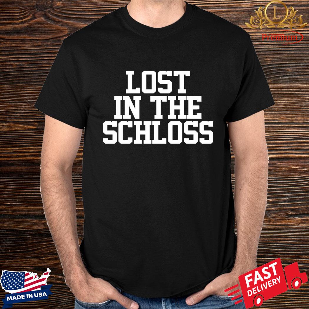 Official Lost In The Schloss Barstool Texas Shirt
