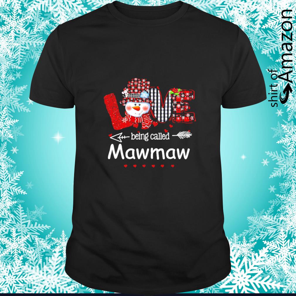 Official love being called mawmaw snowman Christmas shirt