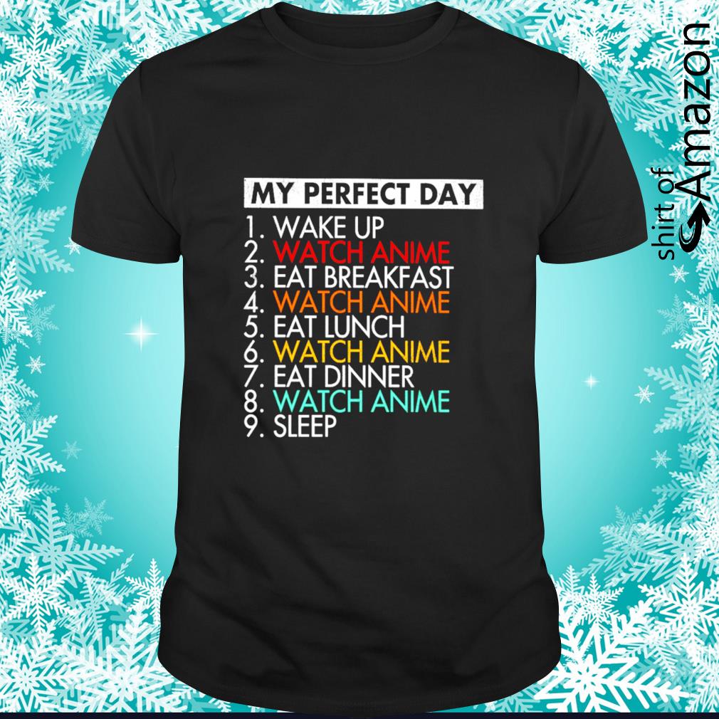 Official My Perfect Day Animer lovers shirt