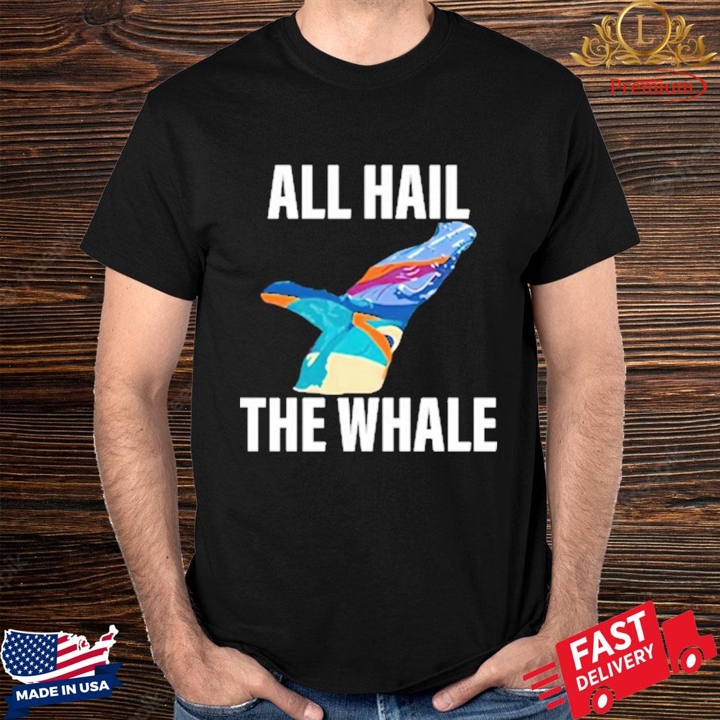 Official Robin Goodman All Hail The Whale Shirt