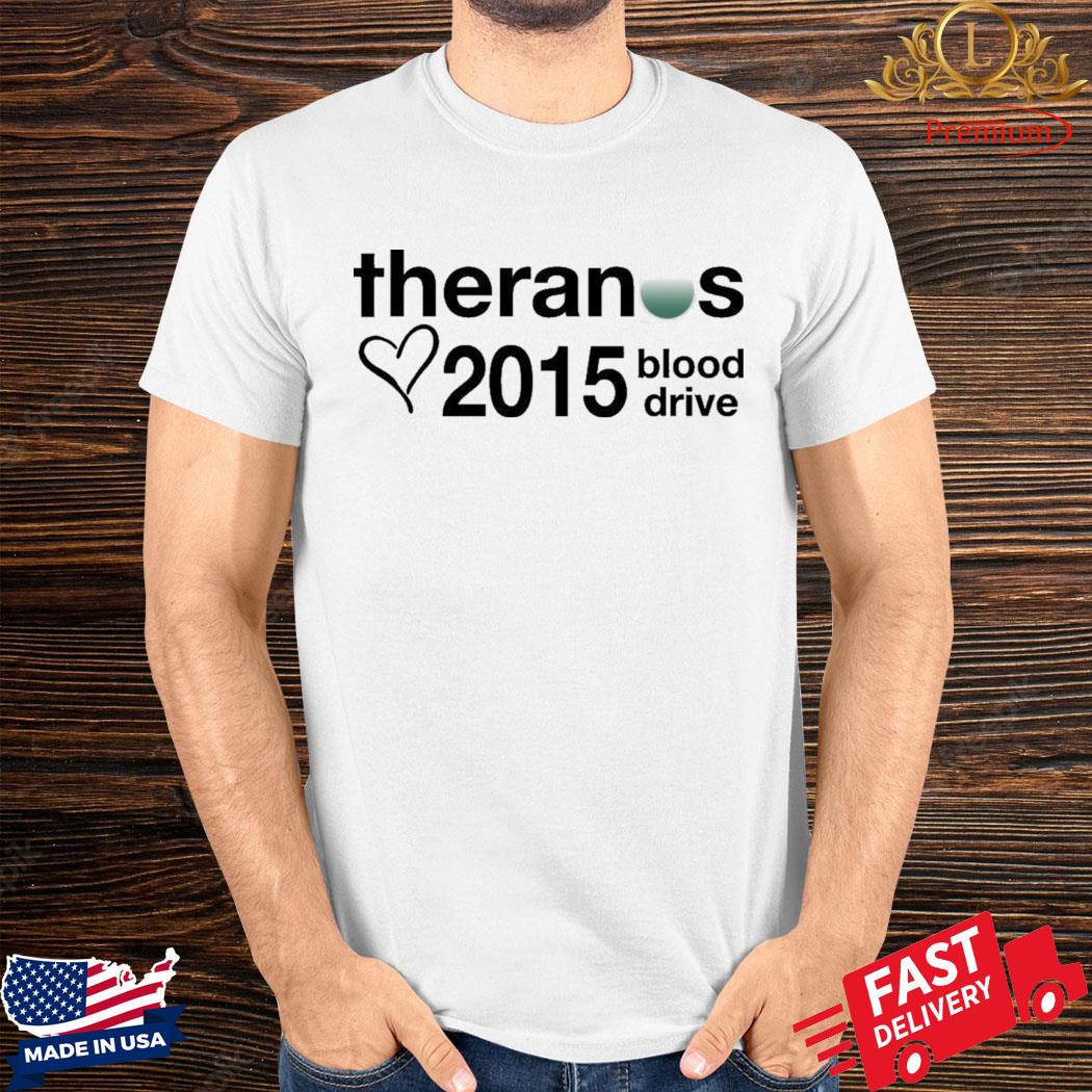 Official Theranos 2015 Blood Drive Shirt