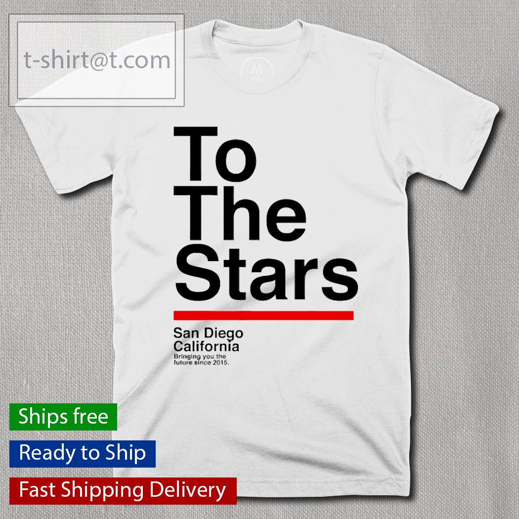 Official To The Stars San Diego California shirt
