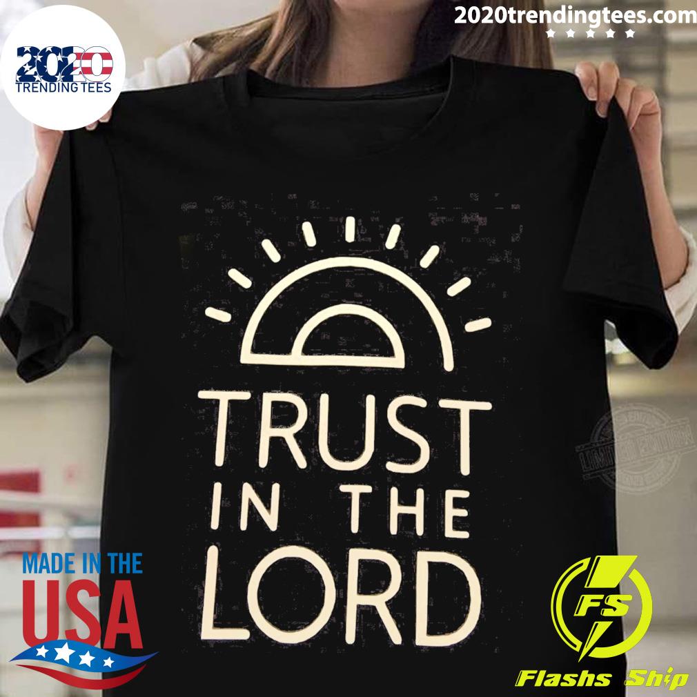 Official trust In The Lord T-shirt