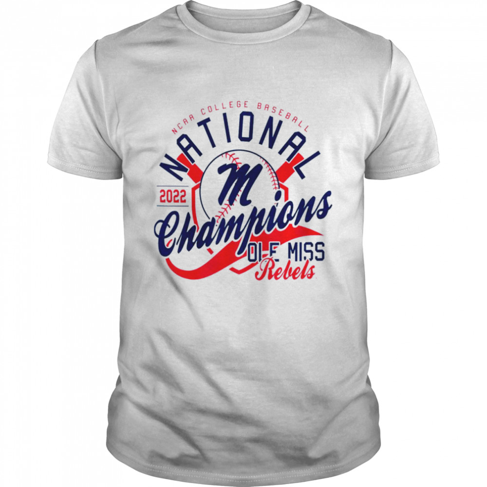 Ole Miss Rebels 2022 NCAA College Baseball Champions shirt
