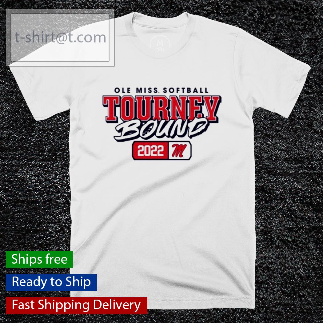 Ole Miss Softball Tournament Bound 2022 shirt