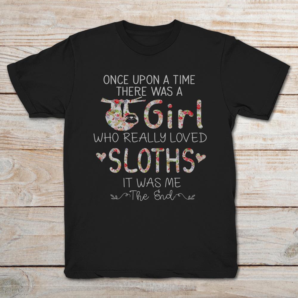 Once Upon A Time There Was A Girl Who Really Loved Sloths