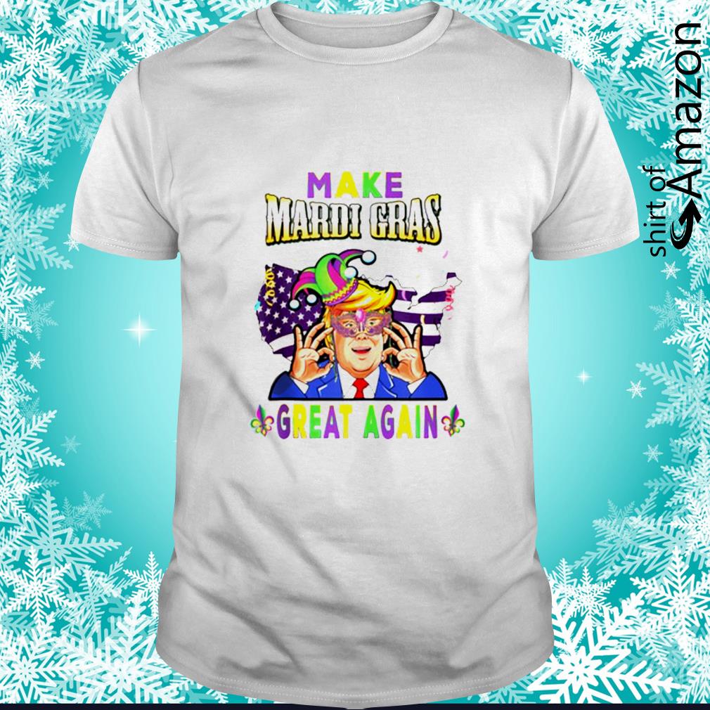 Original Funny Trump Make Mardi Gras Great American shirt