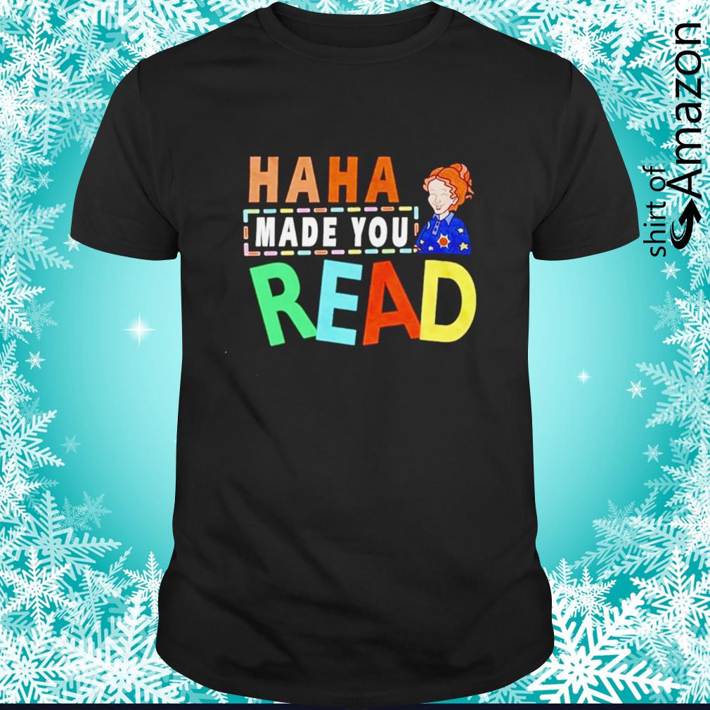 Original Haha made you read shirt