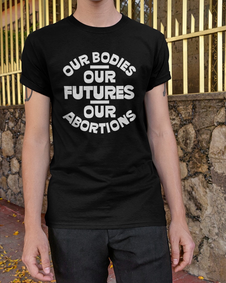 Our Bodies Our Futures Our Abortions Sweatshirt