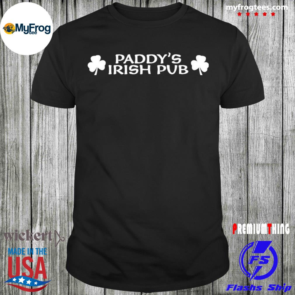 Paddy’s irish pub clover old man ders workaholics shirt