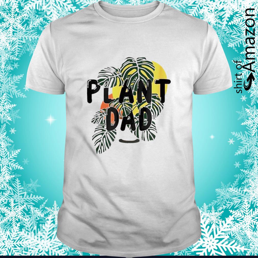 Plant Dad shirt