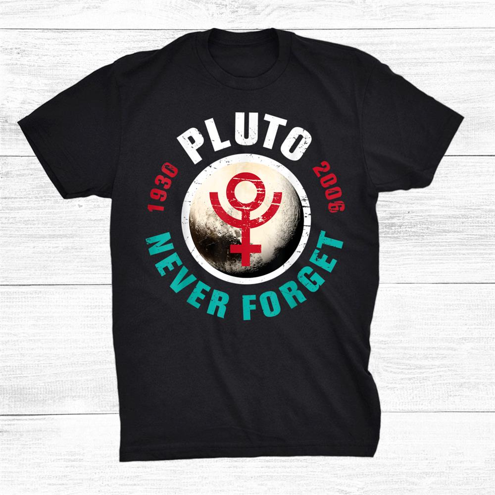 Pluto Never Forget 1930 2006 Shirt