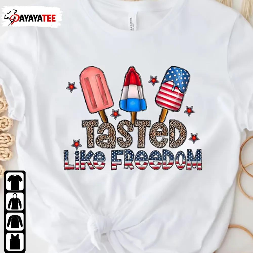 Popsicle Shirt 4Th Of July Ice Creams Tasted Like Freedom
