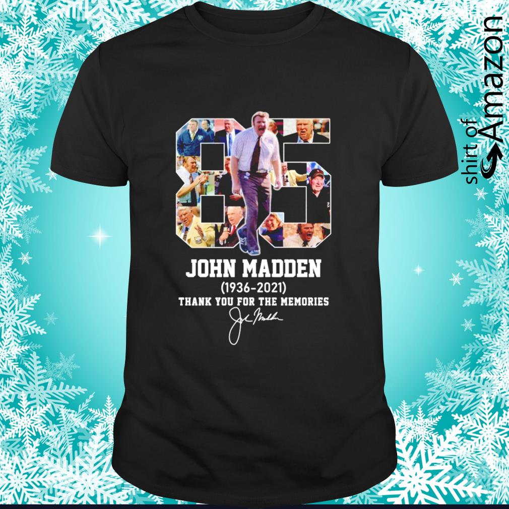 Premium 85 Years John Madden 1936-2021 thank you for the memories signature t-shirt