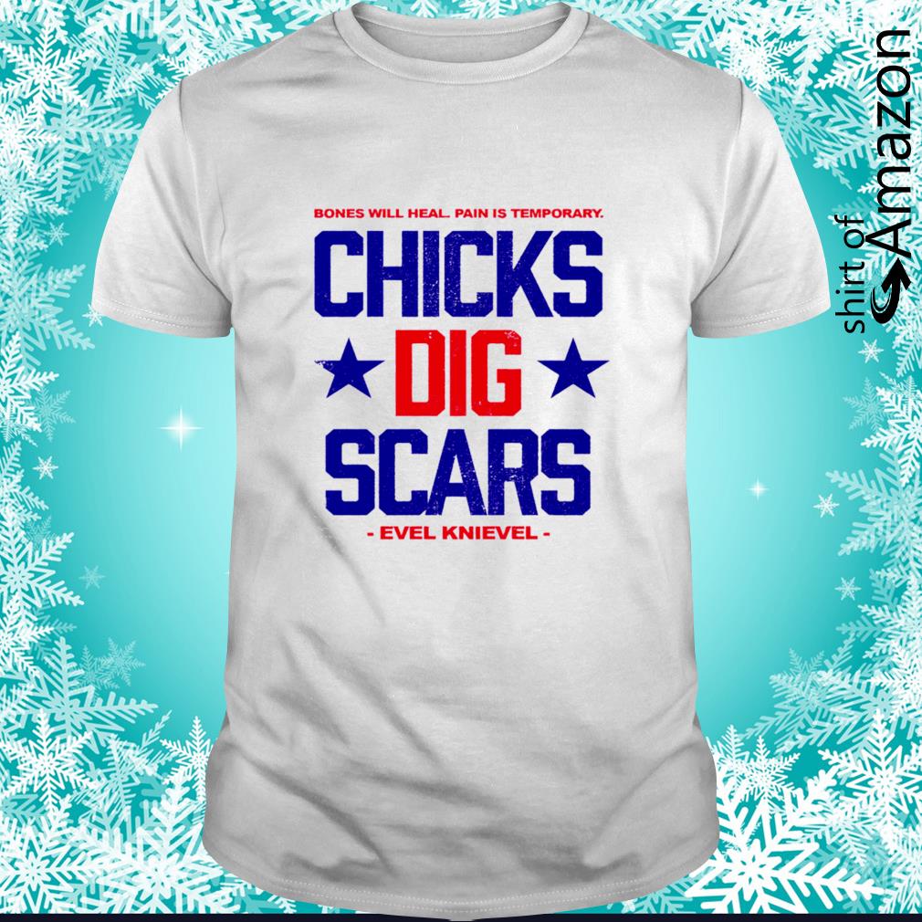 Premium Chicks Dig Scars Evel Knievel shirt