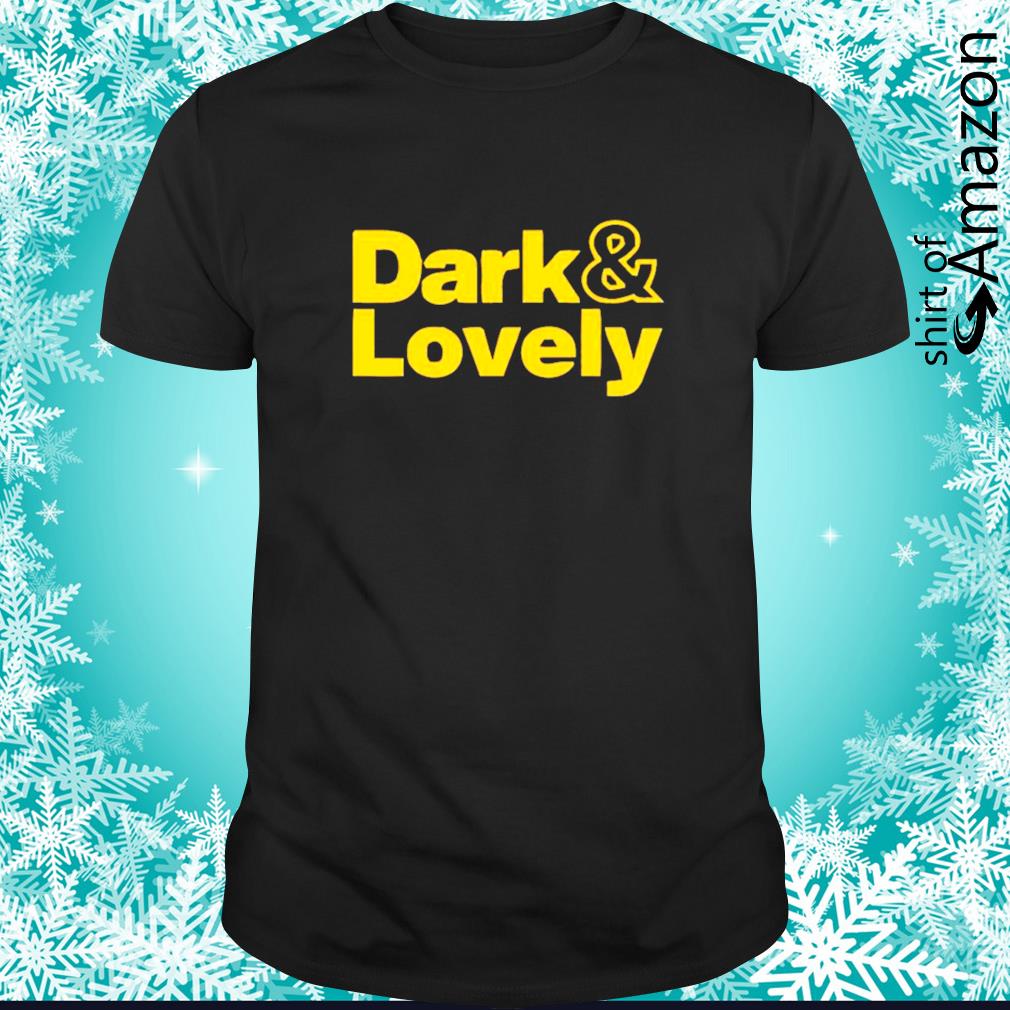 Premium Dark And Lovely Shirt